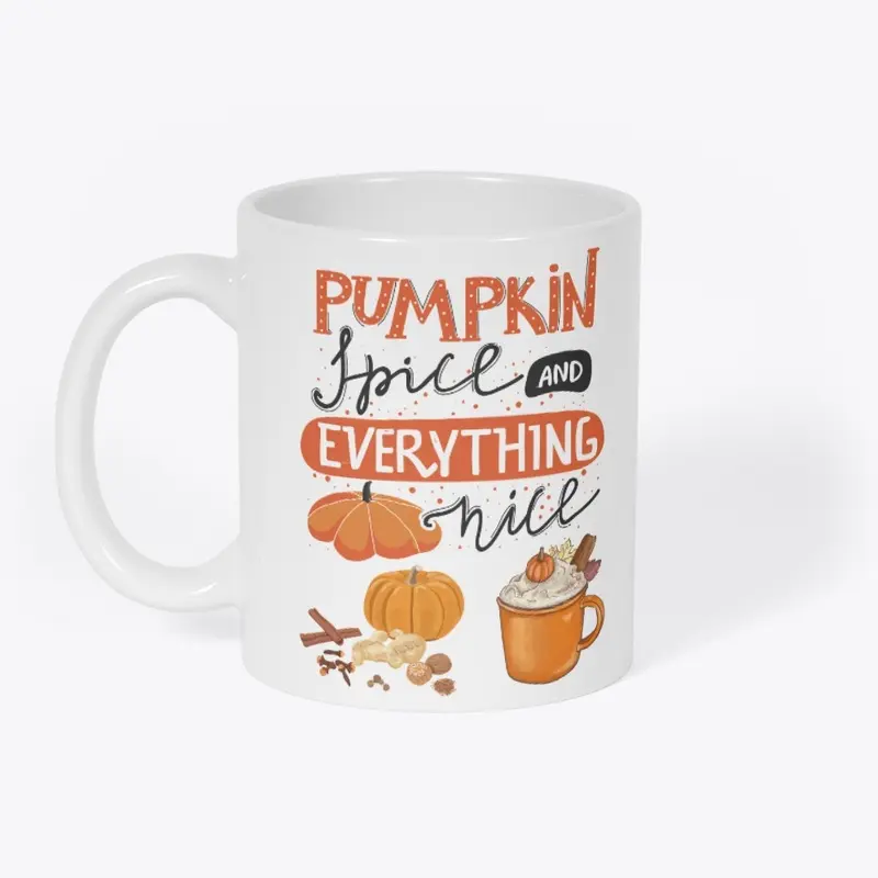 Pumpkin Spice And Everything Nice 