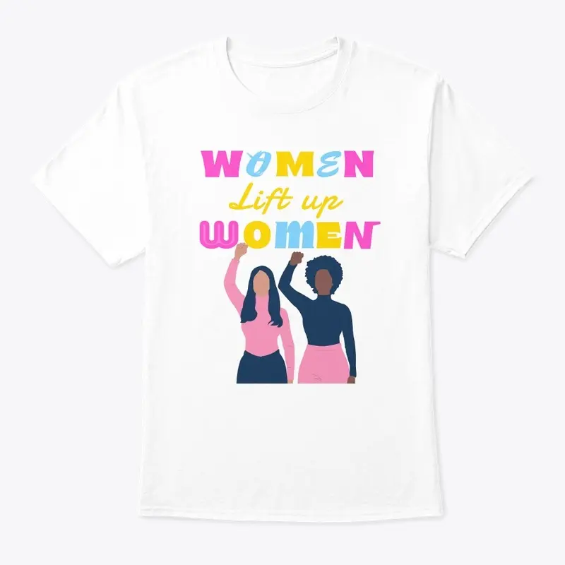 Women Lift Up Women T-Shirt 